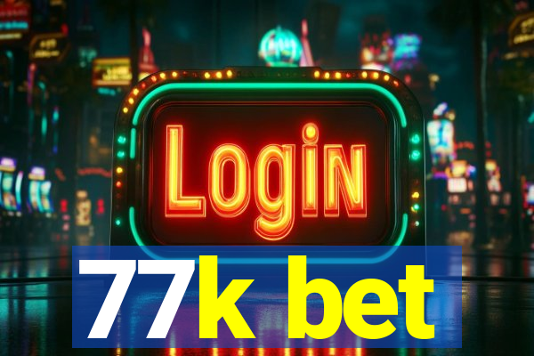 77k bet